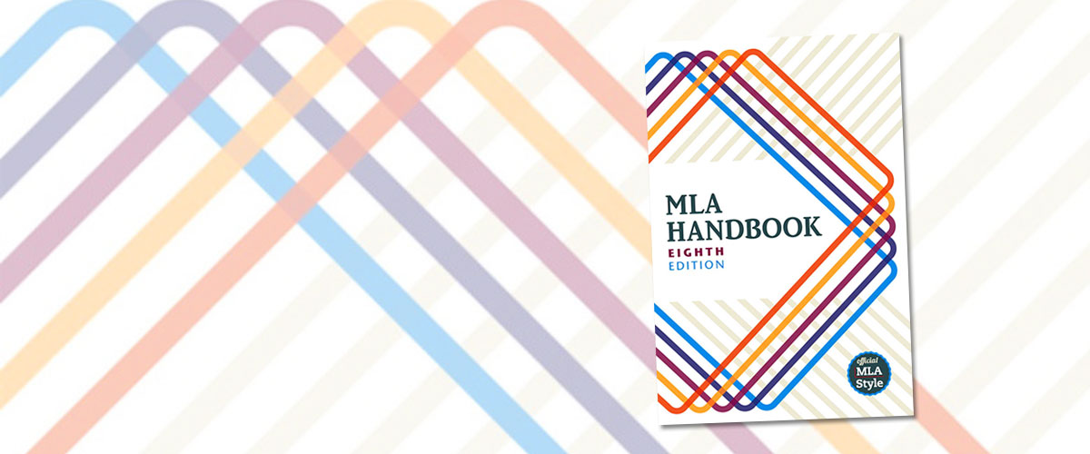 Radical Changes to MLA Handbook Eighth Edition - ZSR Library