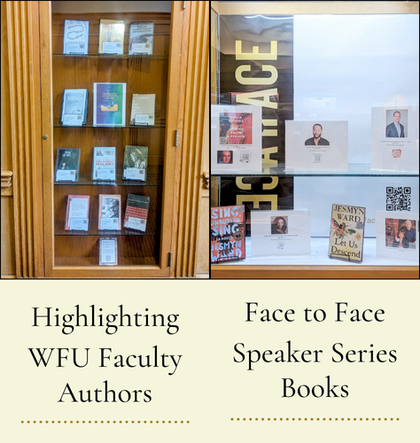 Two display cases with books: one on the left highlights Wake Forest University faculty authors, and one on the right features books from the Face to Face Speaker Series.