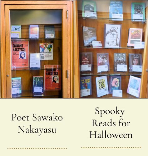 Two display cass featuring books by poet Sawako Nakayasu and a selection of Halloween-themed reads.