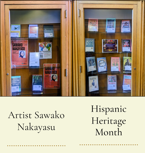 Two display cases with books: one on the left highlights artist Sawako Nakayasu, and one on the right features books celebrating Hispanic Heritage Month.