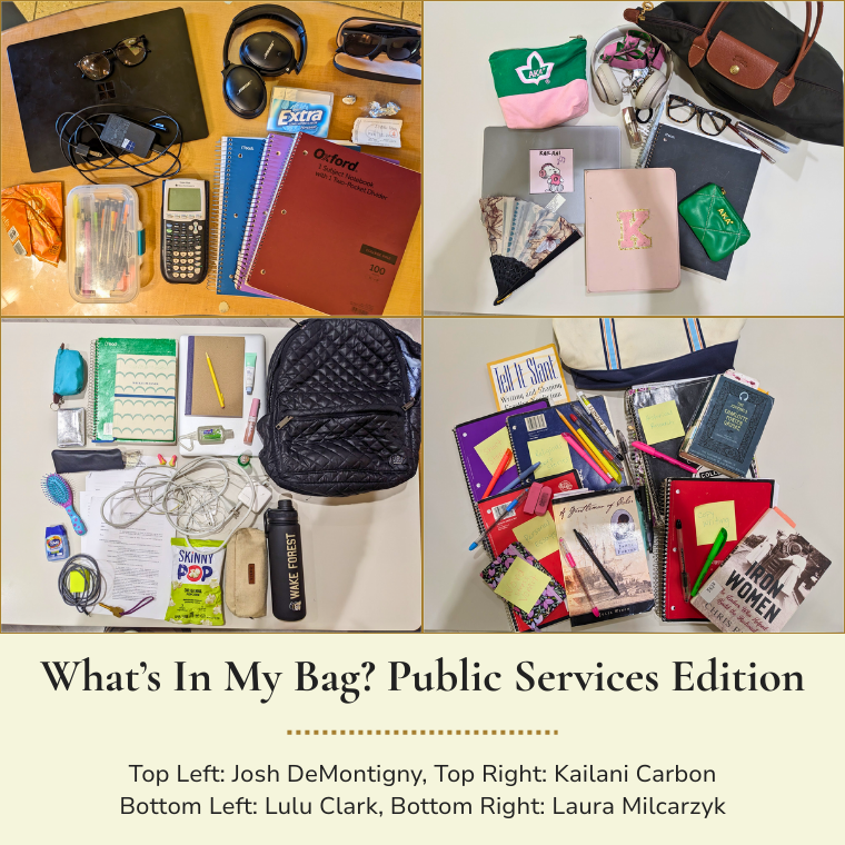 Image split into fourths, each one featuring the arranged contents of a Public Services worker's bag. The bottom reads "What's in my bag? Public Services Edition" "Top Left: Josh DeMontigny, Top Right: Kailani Carbon Bottom Left: Lulu Clark, Bottom Right: Laura Milcarzyk"